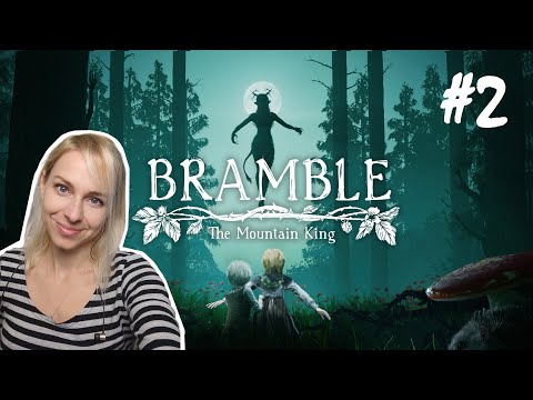 Bramble: The Mountain King - Part 2