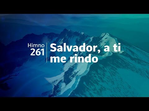 Himno Adventista 261 - Salvador, a ti me rindo