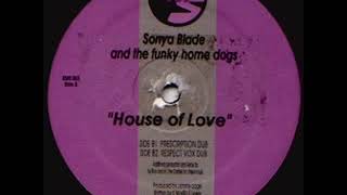 Sonya Blade And The Funky Home Dogs   House Of Love Vox Remix Dub