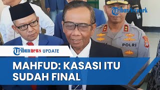 Ferdy Sambo Lolos dari Pidana Mati seusai Diputus MA, Mahfud MD: Kasasi Itu adalah Final