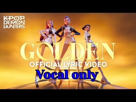 Golden / kpop demon hunters without music vocal only