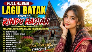 Download lagu FULL ALBUM LAGU BATAK,, RINDU HO DO HASIAN TEMAN BUAT PERJALANAN mp3