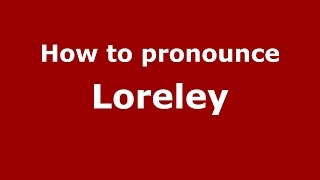 How to pronounce Loreley