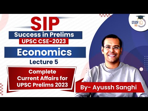 Economy - Lec 5 | Complete Current Affairs for UPSC Prelims 2023 | SIP | Success in Prelims