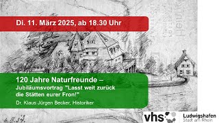 120 Jahre Naturfreunde - Jubiläumsvortrag "Lasst weit zurück die Stätten eurer F