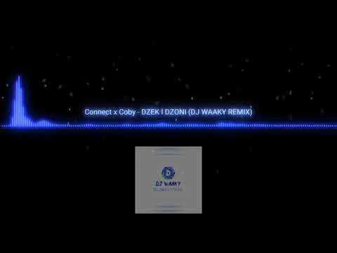 Connect x Coby - Dzek i Dzoni (DJ WAAKY Remix)