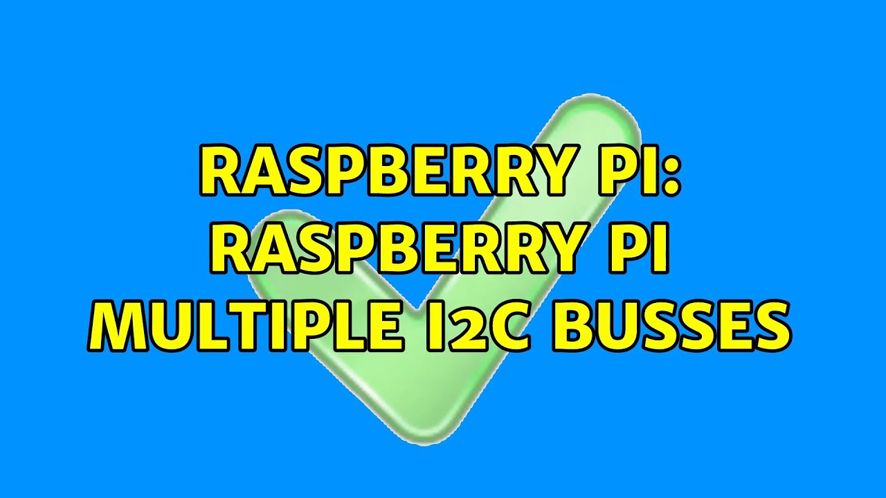 Raspberry Pi: Raspberry Pi Multiple I2C Busses (3 Solutions!!)