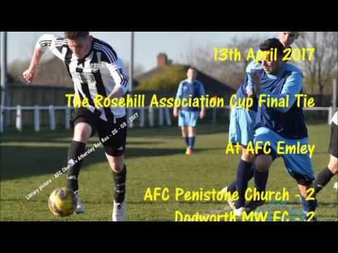 Assn Cup Final AFC Penistone Church 2-2 Dodworth MW  AET Dodworth win 5-3 on pens  13th April 2017