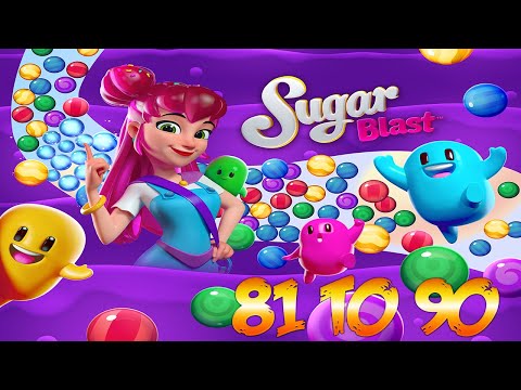 SUGAR BLAST Levels 81 to 90 walkthrough