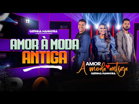 Amor À Moda Antiga - Gatinha Manhosa
