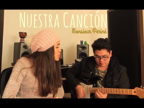 Monsieur Periné - Nuestra Canción ft. Vicente García (Cover) Diana Salas