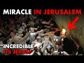 INCREDIBLE MIRACLE IN JERUSALEM: 'It's Jesus!'