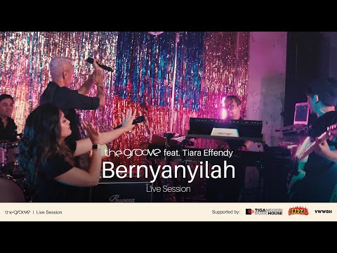 The Groove feat Tiara Effendy - Bernyanyilah (Live Session)