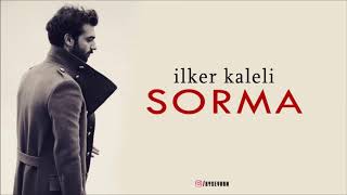 İlker Kaleli - Sorma (Offical Audio)