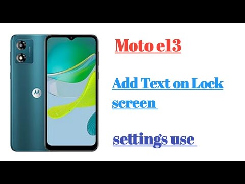 Moto e13 Add Text on Lock screen settings hidden features use