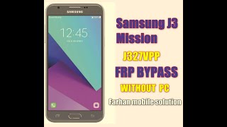 Samsung Galaxy J3 Mission J327VPP frp bypass google account 7.0 unlock without pc | 2020