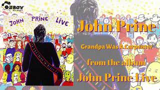 John Prine - Grandpa Was a Carpenter - John Prine (Live)