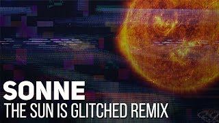 Rammstein - Sonne (The sun is glitched remix by Alambrix) [Unofficial]