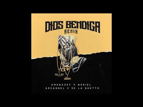 Dios Bendiga Remix - Amenazzy, Arcangel, De La Ghetto, Noriel (Official Audio 2019)