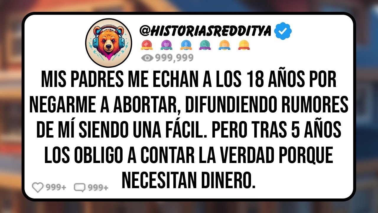Mis PADRES me Echan a los 18 Años Por Negarme a Abortar, Difundiendo Rumores de Mí Siendo una ...