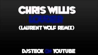 Chris Willis - Louder (Laurent Wolf Remix). (HQ)