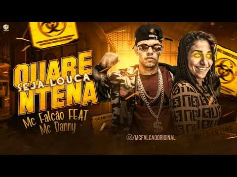 Mc Falcão E Mc Danny - SEJA LOUCA - QUARENTENA ( REMIX BREGA FUNK)