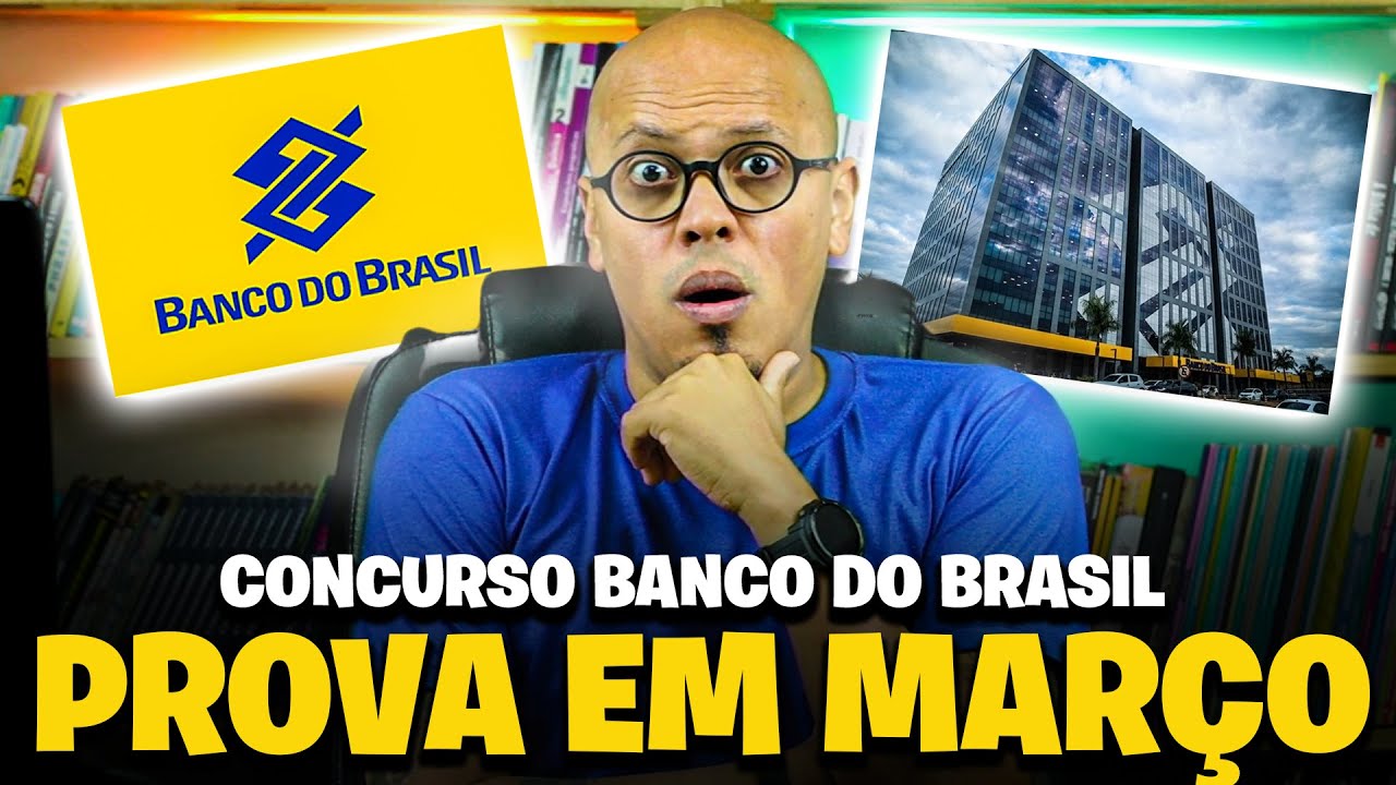 🏆NOVO CONCURSO BANCO DO BRASIL TERÁ PROVAS EM MARÇO?