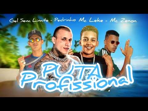 MC LEKE, MC ZENON, GEL SEM LIMITE, MC PEDRINHO - PUT# PROFICIONAL