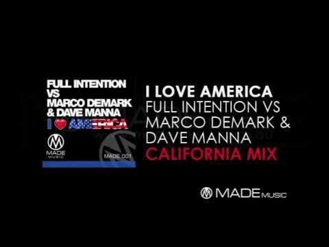 I Love America (California Mix) - Full Intention Vs Marco Demark & Dave Manna