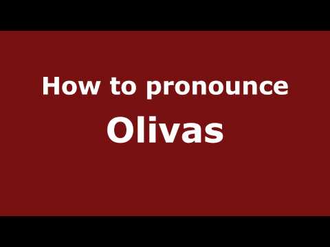 How to Pronounce Olivas - PronounceNames.com