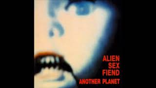 ALIEN SEX FIEND - Another Planet (1988) [FULL ALBUM]