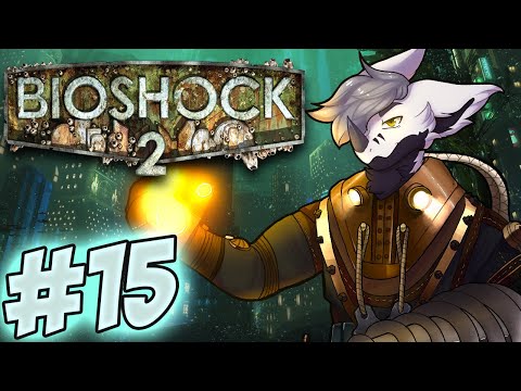 Bioshock 2 Remastered - BLIND / FIRST FULL PLAYTHROUGH - Part 15