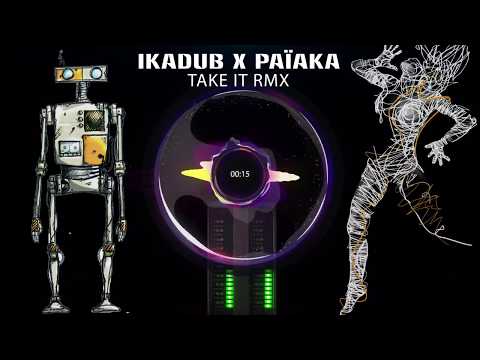 IKADUB x PAÏAKA - Take It (As A Dub)