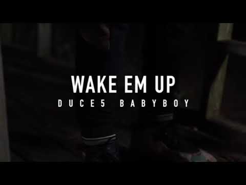 Duce5 BabyBoy - Wake Em Up