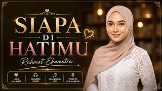 Download lagu SIAPA DI HATIMU - Rahmat Ekamatra | Cover by Ayu Anjeline | Lagu Malaysia Paling Menyentuh mp3