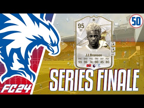 SERIES FINALE !!!! | FC 24 Career Mode | Crystal Palace | Ep 50 | Rejected Regen Rebuild
