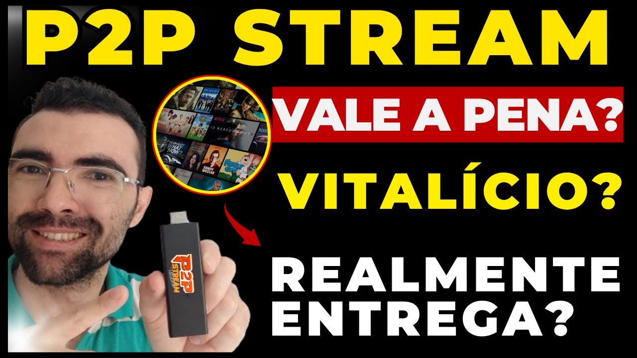 P2P STREAM - (P2P STREAM VALE A PENA?) P2P STREAM É CONFIÁVEL? P2P STREAM VITALICIO FUNCIONA?