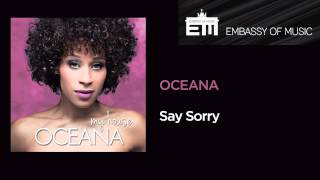 Oceana - Say Sorry
