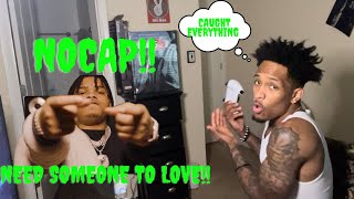 CAUGHT EVERYTHING?! Nocap- Need Someone To Love | OFFICIAL REACTION!