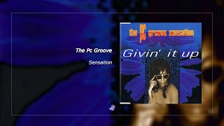 The Pc Groove Sensation - Givin' it up