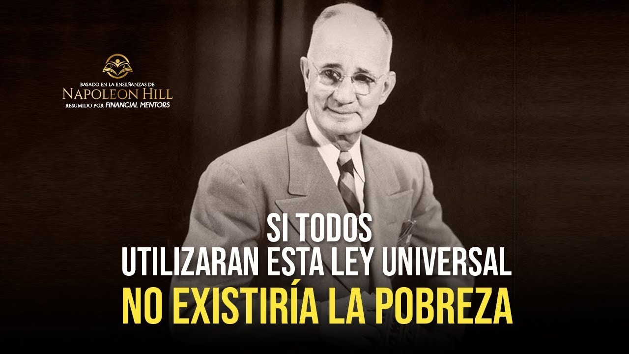 Napoleon Hill: No Habrá Pobreza en tu Vida SI USAS ESTA LEY UNIVERSAL ¡Transforma tu realidad ahora!