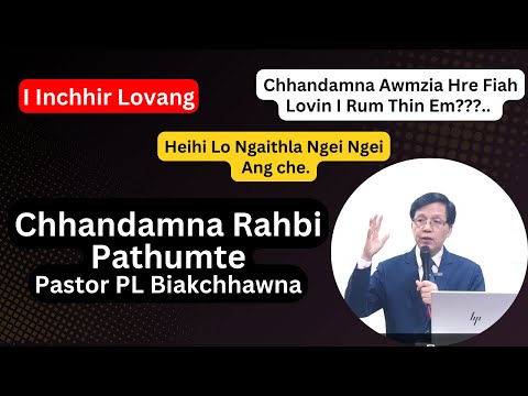 Chhandamna Rahbi Pathumte // Pastor PL Biakchhawna