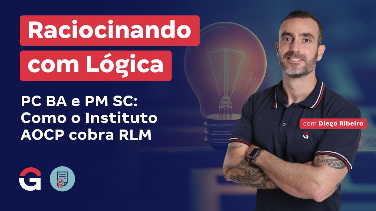 Raciocinando com Lógica | PC BA e PM SC: Como o Instituto AOCP cobra RLM