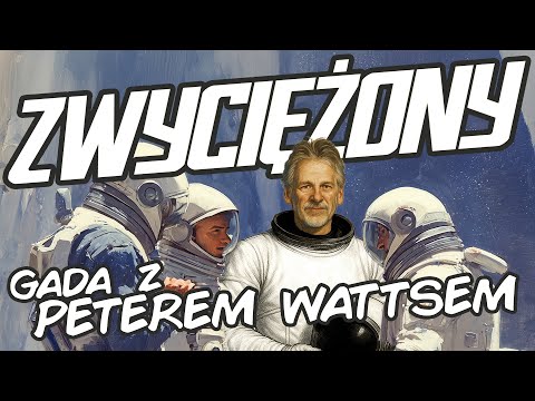 Zwyciężony: rozmowa z Peterem Wattsem (in English).