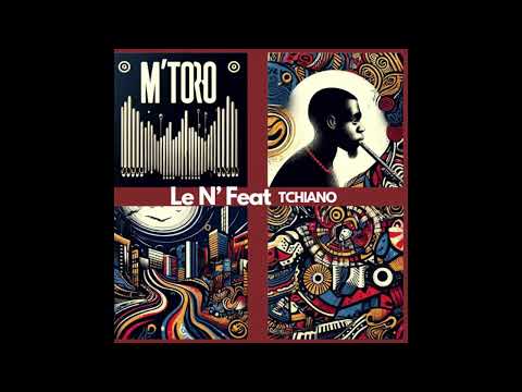 LE N' - M'TORO feat TCHIANO (Official Audio)