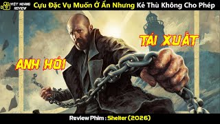 [Review Phim] Cựu Đặc Vụ Muốn Ở Ẩn Nhưng Kẻ Thù Không Cho Phép
