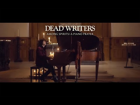 Dead Writers - Among Spirits | A Piano Prayer