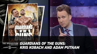 Guardians of the Guns: Kris Kobach and Adam Putnam - The Opposition w/ Jordan Klepper