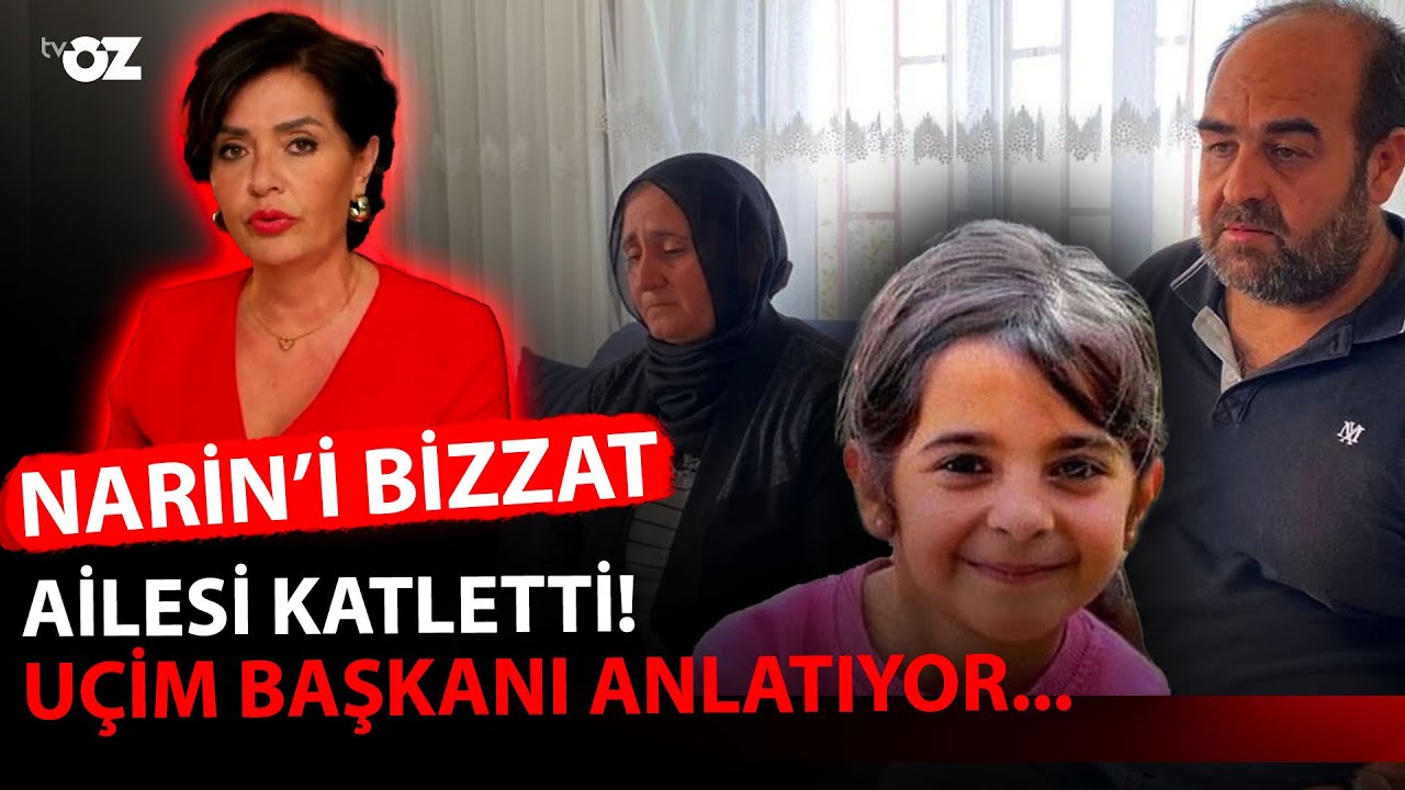 NARİN'İ BİZZAT AİLESİ KATLETTİ ! UÇİM BAŞKANI ANLATIYOR