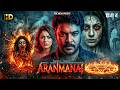 ARANMANAI HD New Superhit Horror Thriller South Urdu Full 4k Movie Sundar C Hansika Motwani